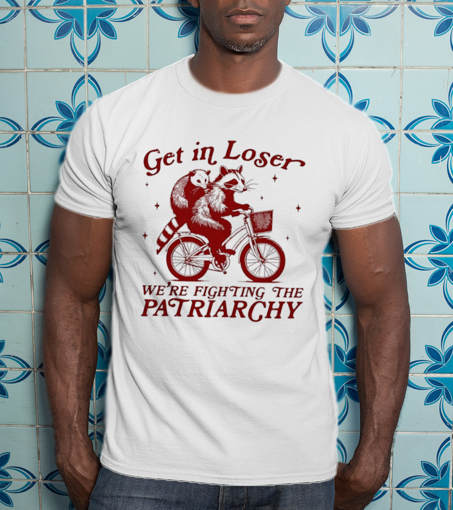 Get In Loser We're Fighting The Patriarchy Opossum Raccoon Bicycle Adventure T-Shirt