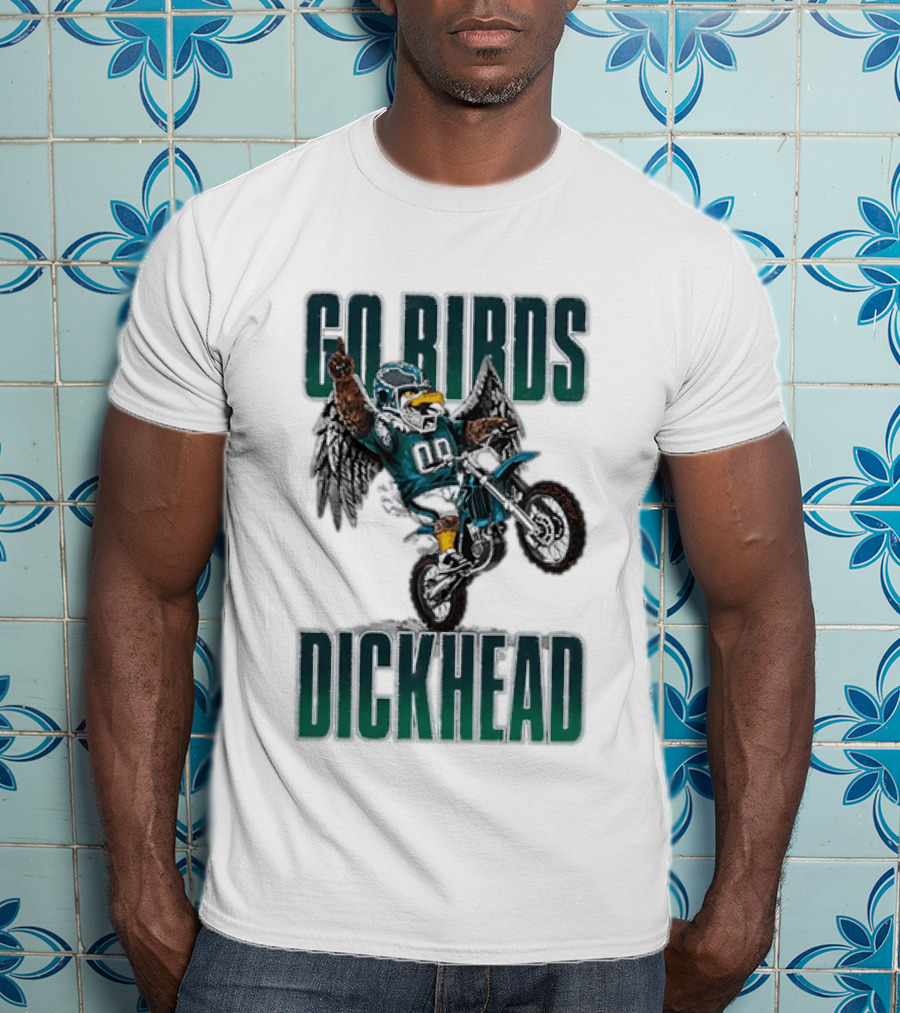 Philadelphia Eagles Go Birds Dickhead Biker Motocross Fan T-Shirt