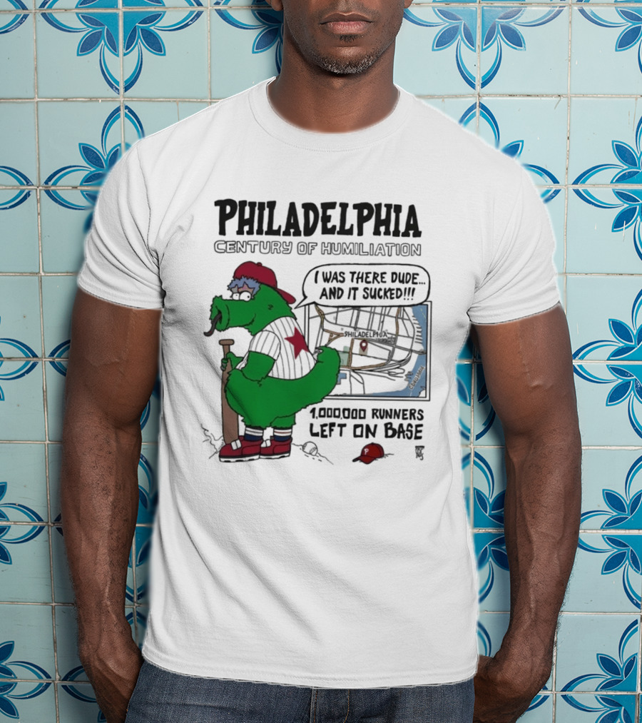 Philadelphia Phanatic Century Of Humiliation 1,000,000 Runners Left On Base T-Shirt