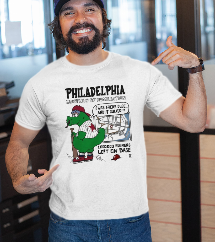 Philadelphia Phanatic Century Of Humiliation 1,000,000 Runners Left On Base T-Shirt
