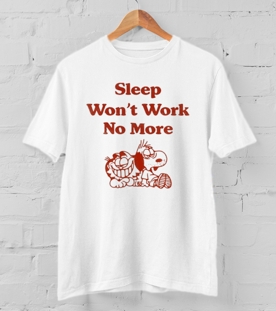 Sleep Won't Work No More Cartoon Characters Tired Together T-Shirt