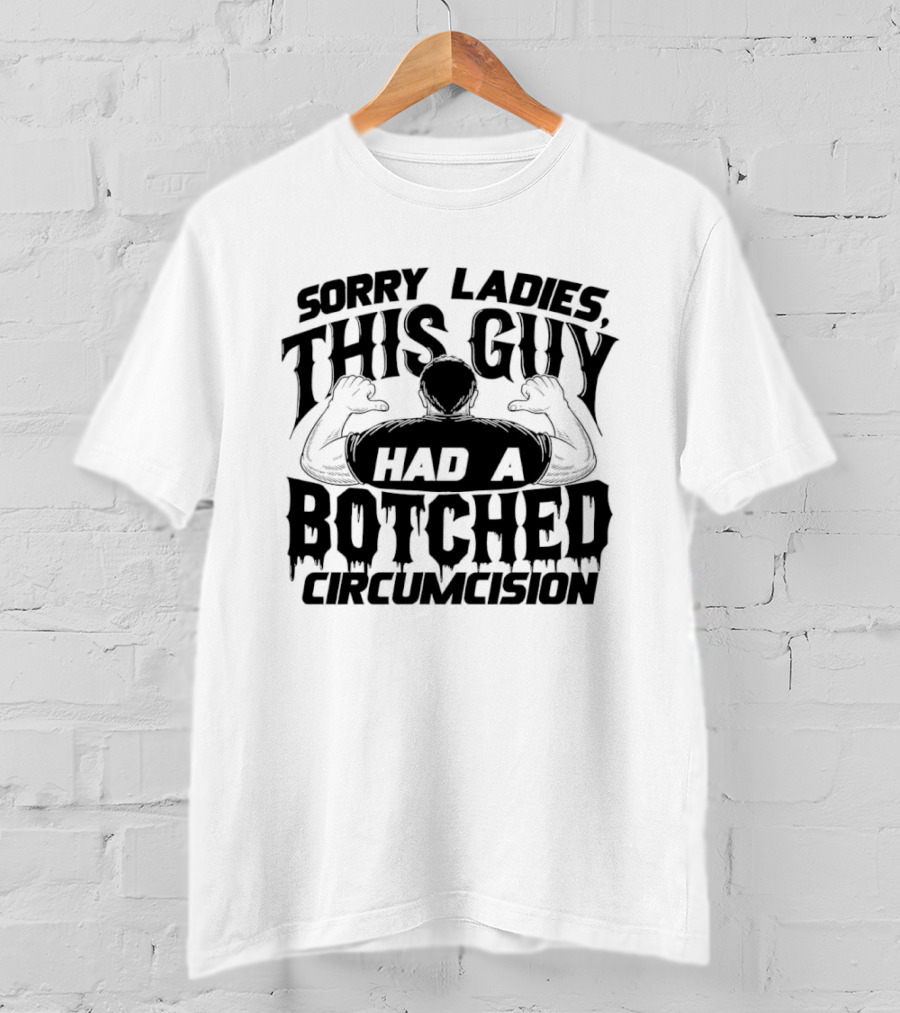 Sorry Ladies This Guy Had A Botched Circumcision Back View Thumbs Pointing T-Shirt
