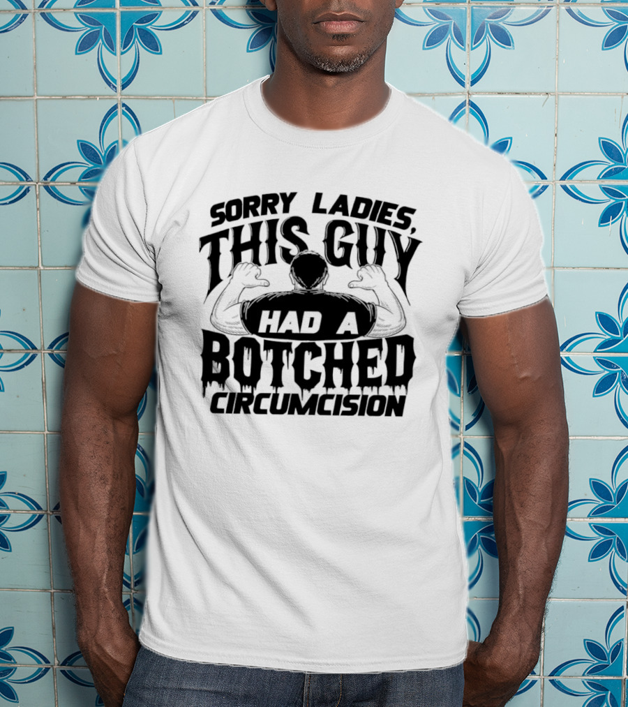 Sorry Ladies This Guy Had A Botched Circumcision Back View Thumbs Pointing T-Shirt
