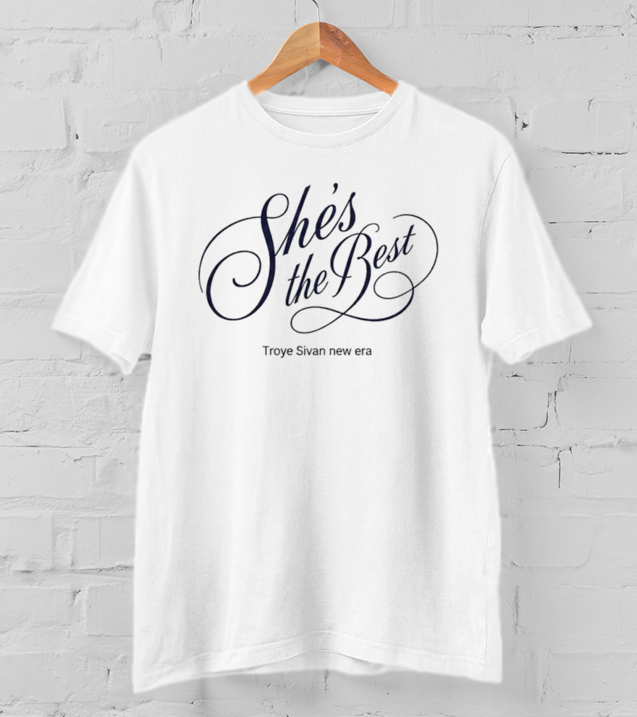 She's The Best Troye Sivan New Era Music T-Shirt