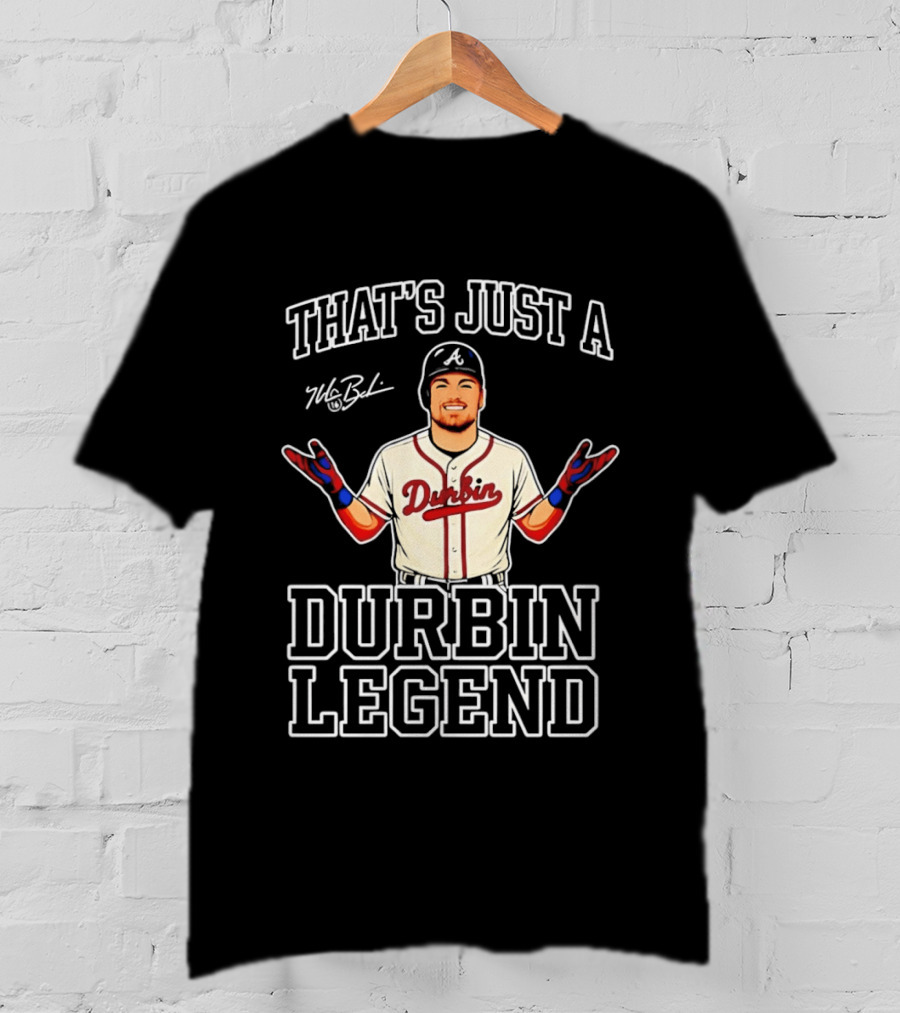 That's Just A Durbin Legend Boston Red Sox T-Shirt