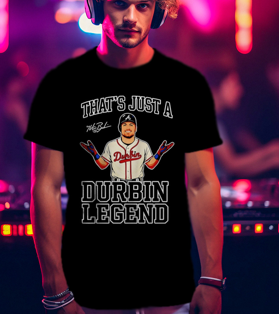 That's Just A Durbin Legend Boston Red Sox T-Shirt