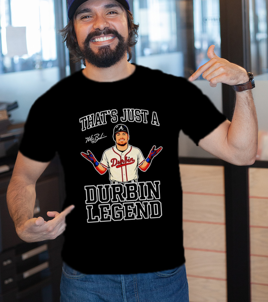 That's Just A Durbin Legend Boston Red Sox T-Shirt