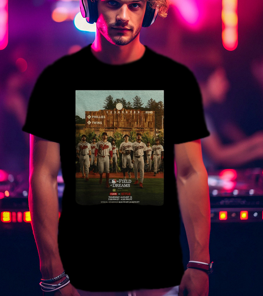 Phillies Vs Twins On Field Of Dreams Game Netflix Event August 13 Baseball Teams T-Shirt