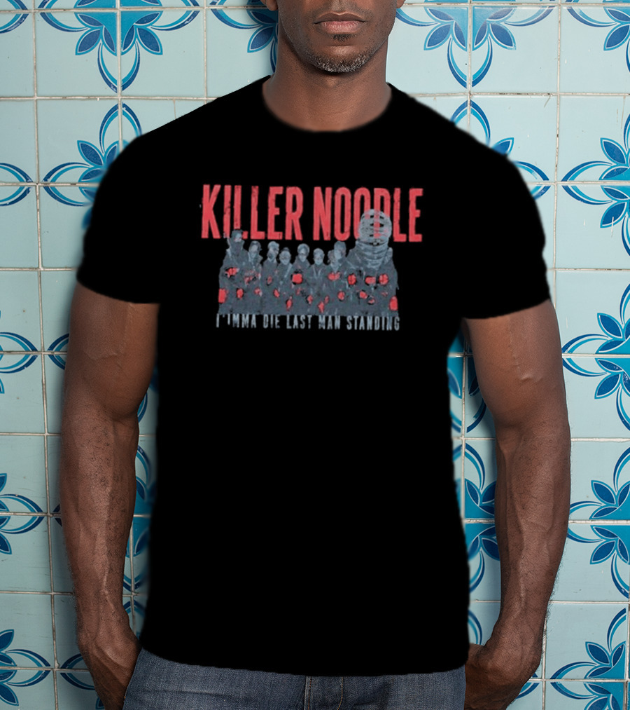 Killer Noodle I'mma Die Last Man Standing Naruto Shippuden T-Shirt