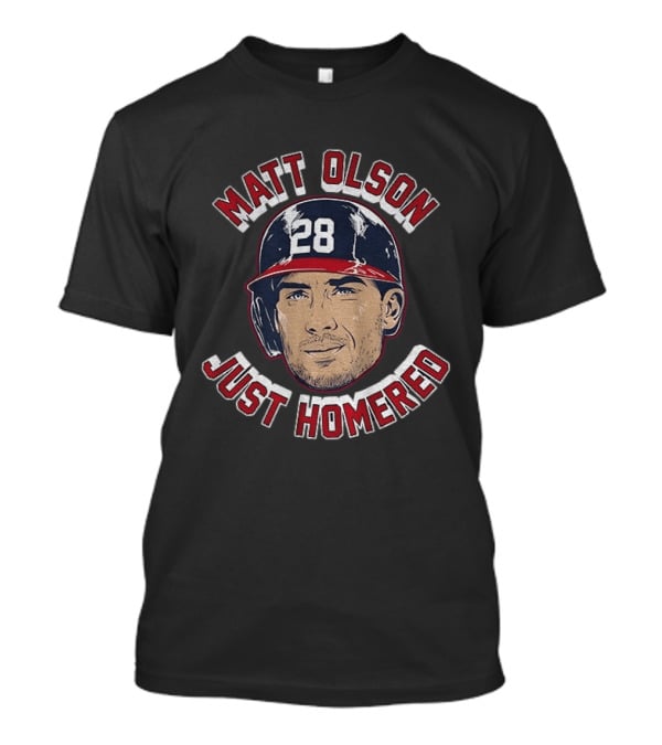 Matt Olson Just Homered Baseball Number 28 Atlanta T-Shirt