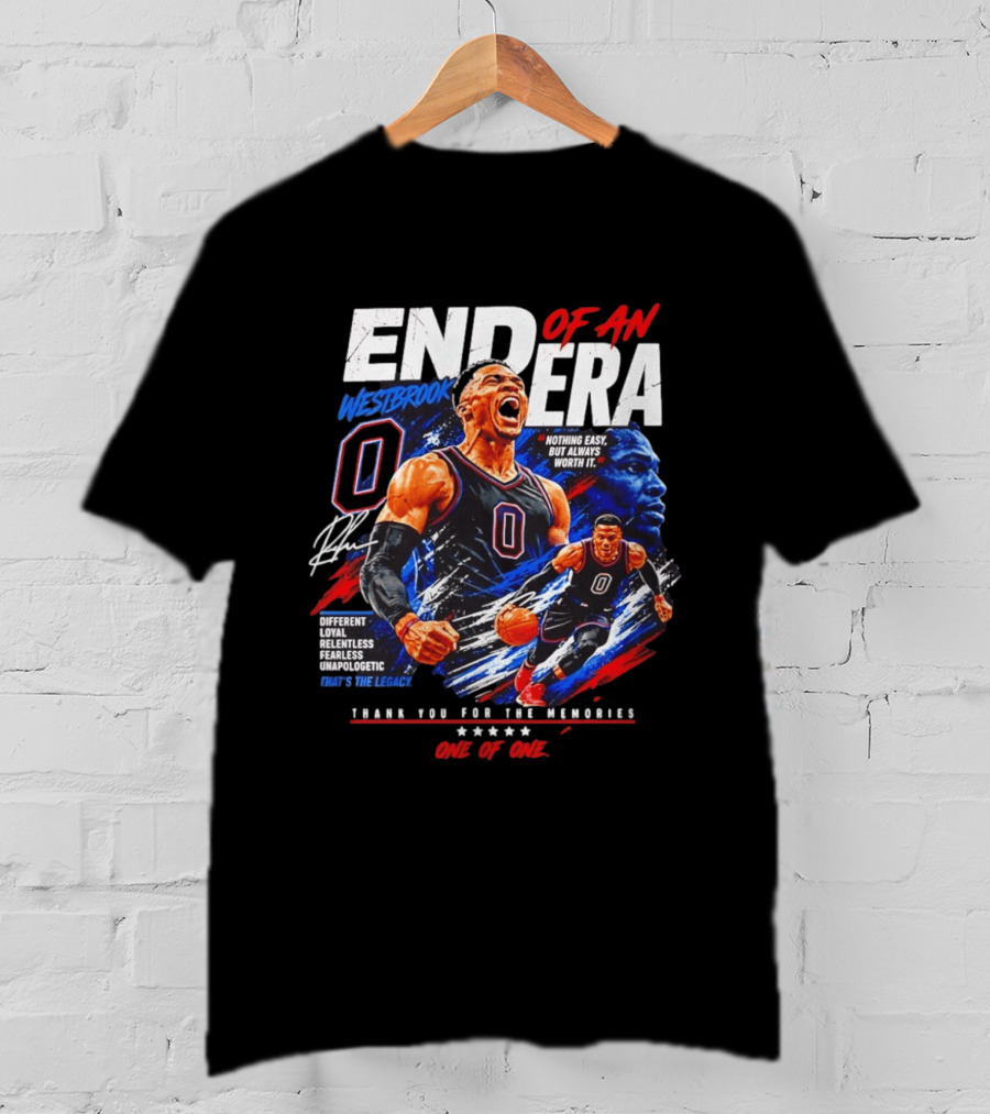 Russell Westbrook End Of An Era Different Loyal Fearless Thank You For The Memories One Of One T-Shirt