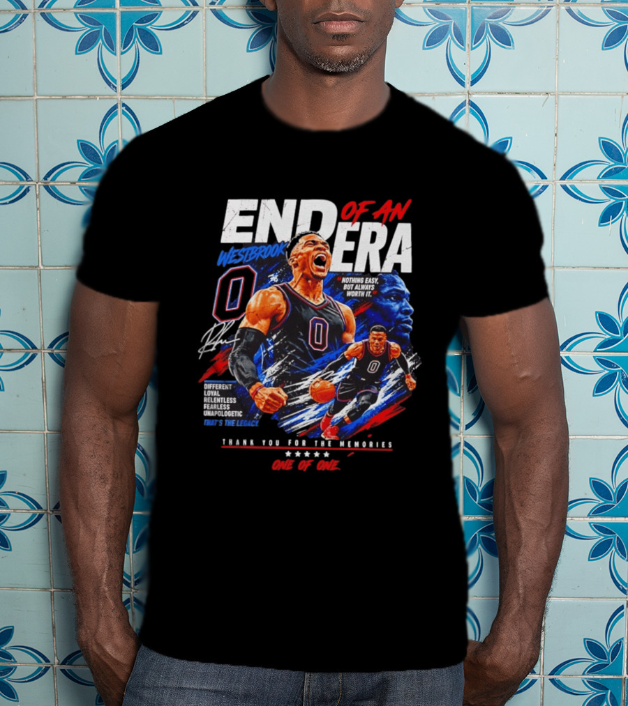 Russell Westbrook End Of An Era Different Loyal Fearless Thank You For The Memories One Of One T-Shirt