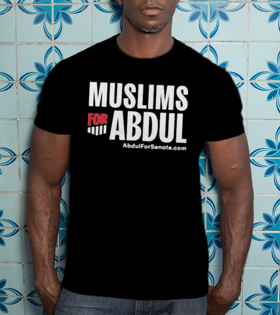 Muslims For Abdul AbdulForSenate.com T-Shirt