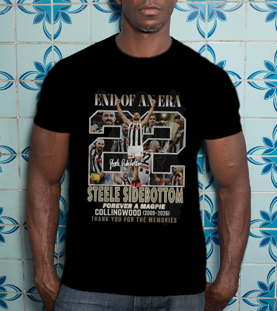 Steele Sidebottom 22 End Of An Era Forever A Magpie Collingwood 2009 2026 Thank You For The Memories T-Shirt