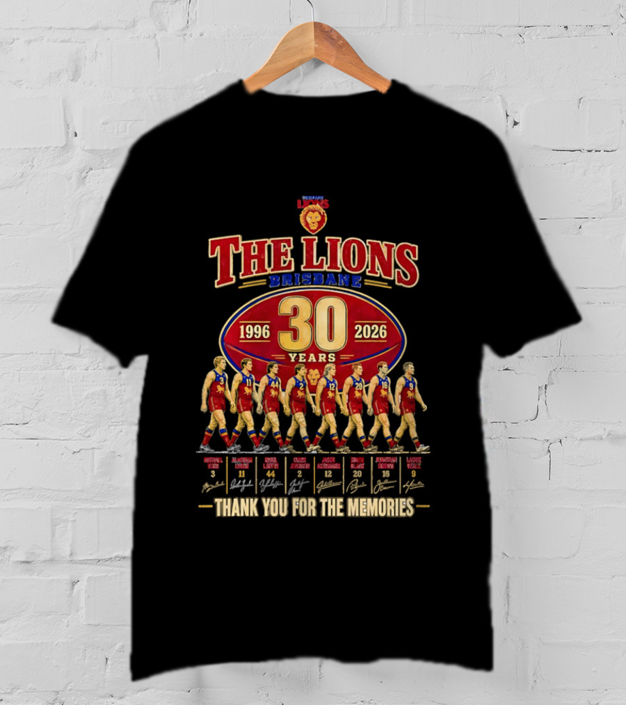 The Lions Brisbane 30 Years 1996 2026 Celebrating Legendary Players Thank You For The Memories T-Shirt