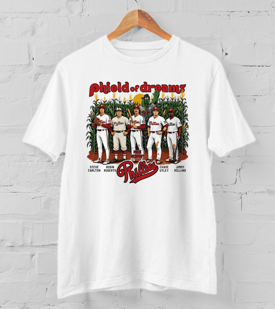 Phield Of Dreams Phillies Steve Carlton Robin Roberts Mike Schmidt Chase Utley Jimmy Rollins T-Shirt