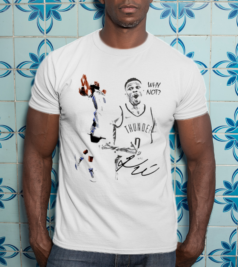Russell Westbrook Oklahoma City Thunder 0 Why Not NBA Basketball Legends T-Shirt