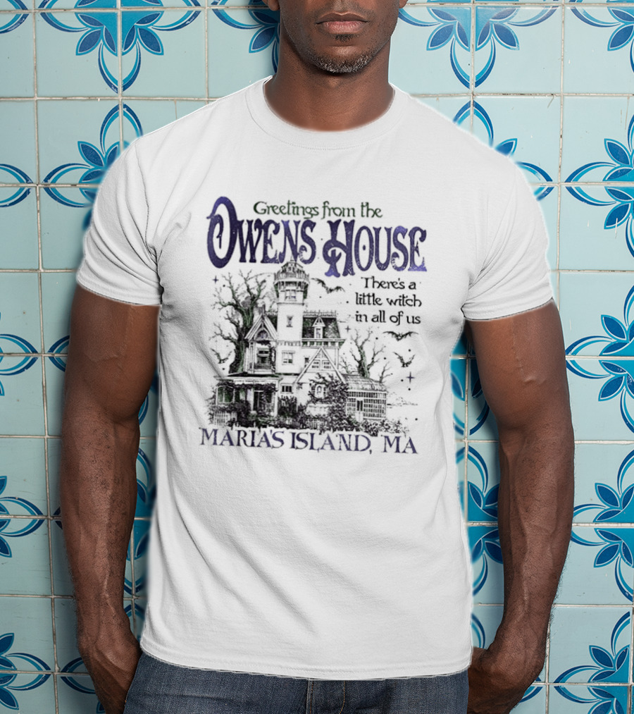 Greetings From The Owens House There's A Little Witch In All Of Us Maria's Island MA T-Shirt