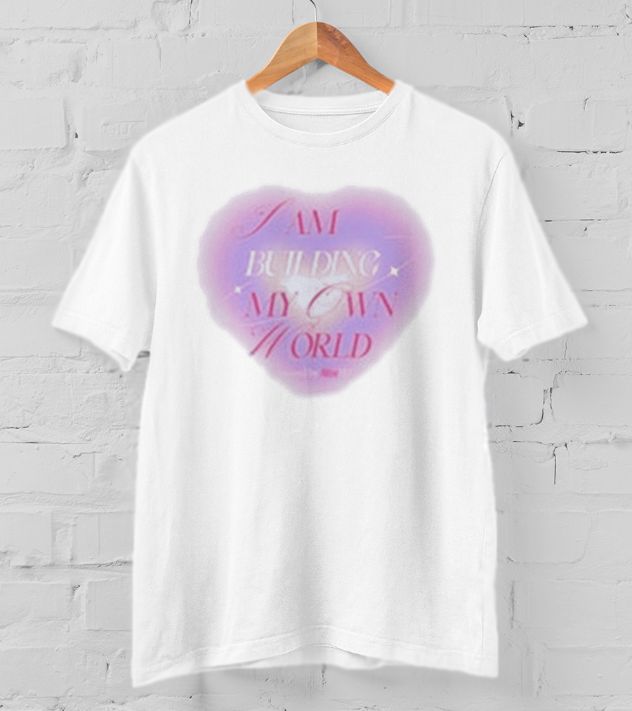 I AM BUILDING MY OWN WORLD Heart Affirmations Hannah Diamond T-Shirt