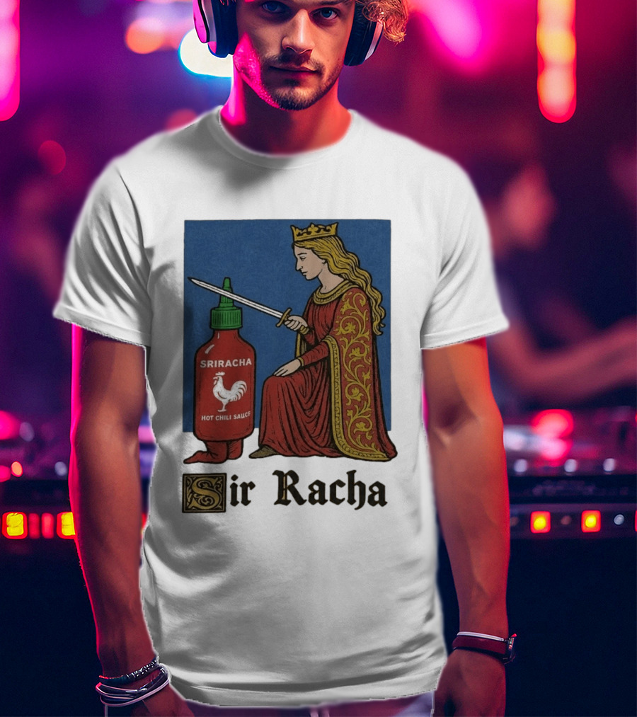 Sir Racha Sriracha Hot Chili Sauce Medieval Knighthood Scene T-Shirt