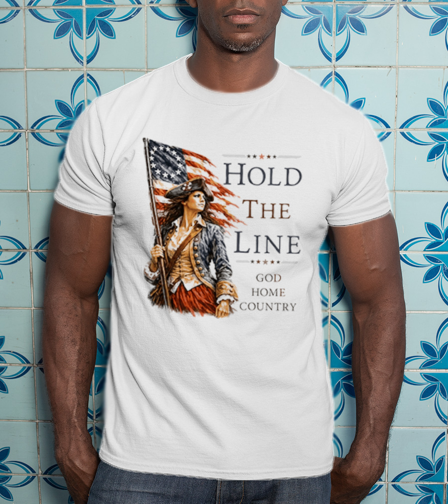 Hold The Line God Home Country Patriotic Revolutionary Woman With Flag T-Shirt