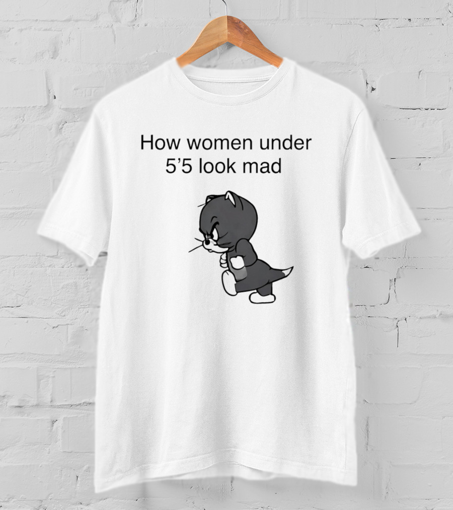 How Women Under 5'5 Look Mad Tom And Jerry Cartoon T-Shirt