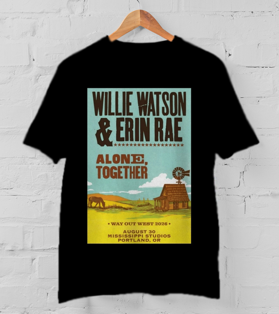 Willie Watson And Erin Rae Alone Together Way Out West 2026 Mississippi Studios Portland OR August 30 T-Shirt