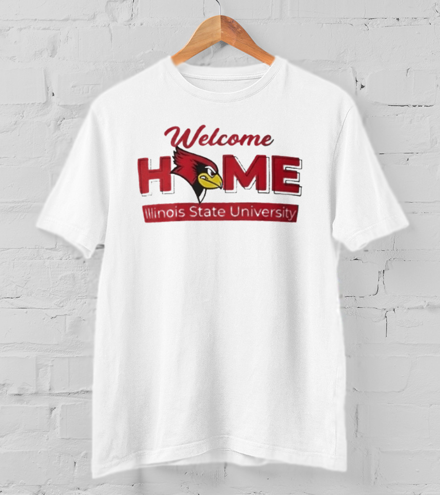 Welcome Home Illinois State University Redbird T-Shirt
