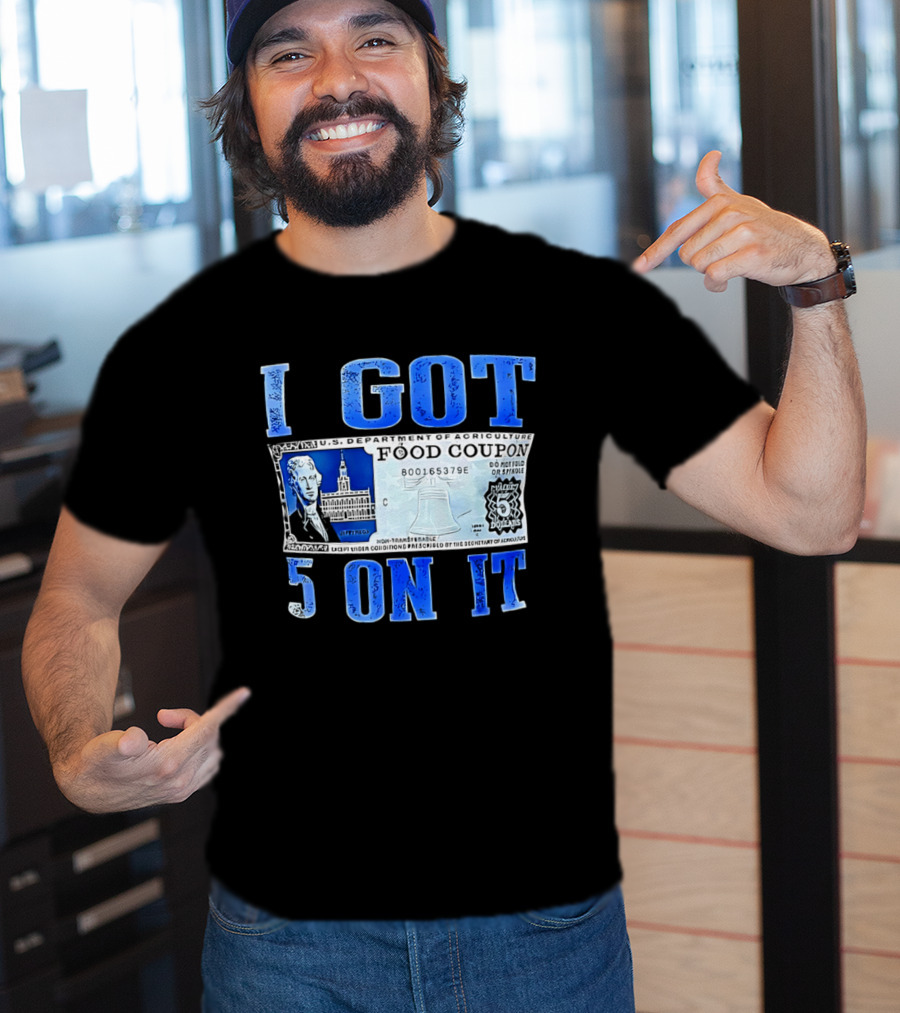 I Got 5 On It Food Coupon U.S. Department Of Agriculture T-Shirt