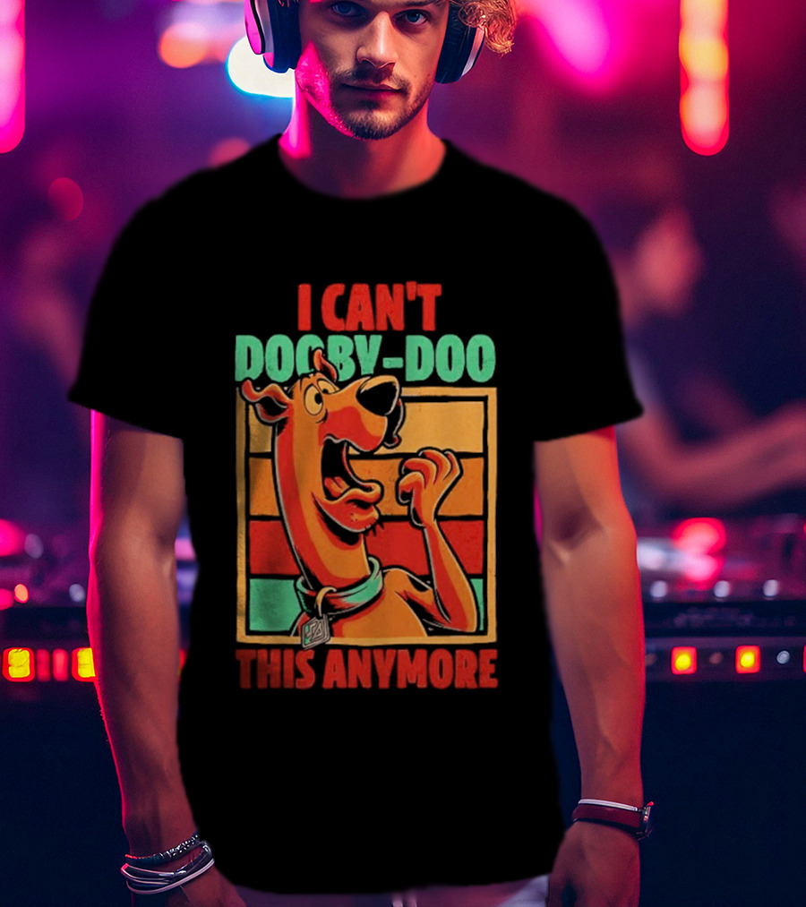 I Can't Dooby Doo This Anymore Scared Tired Cartoon Dog T-Shirt