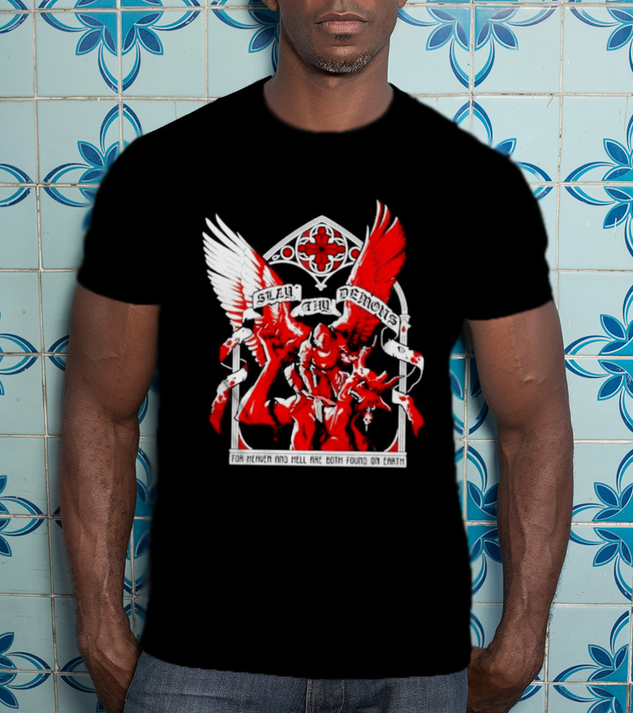 Slay Thy Demons For Heaven And Hell Are Both Found On Earth Angelic Warrior With Wings T-Shirt