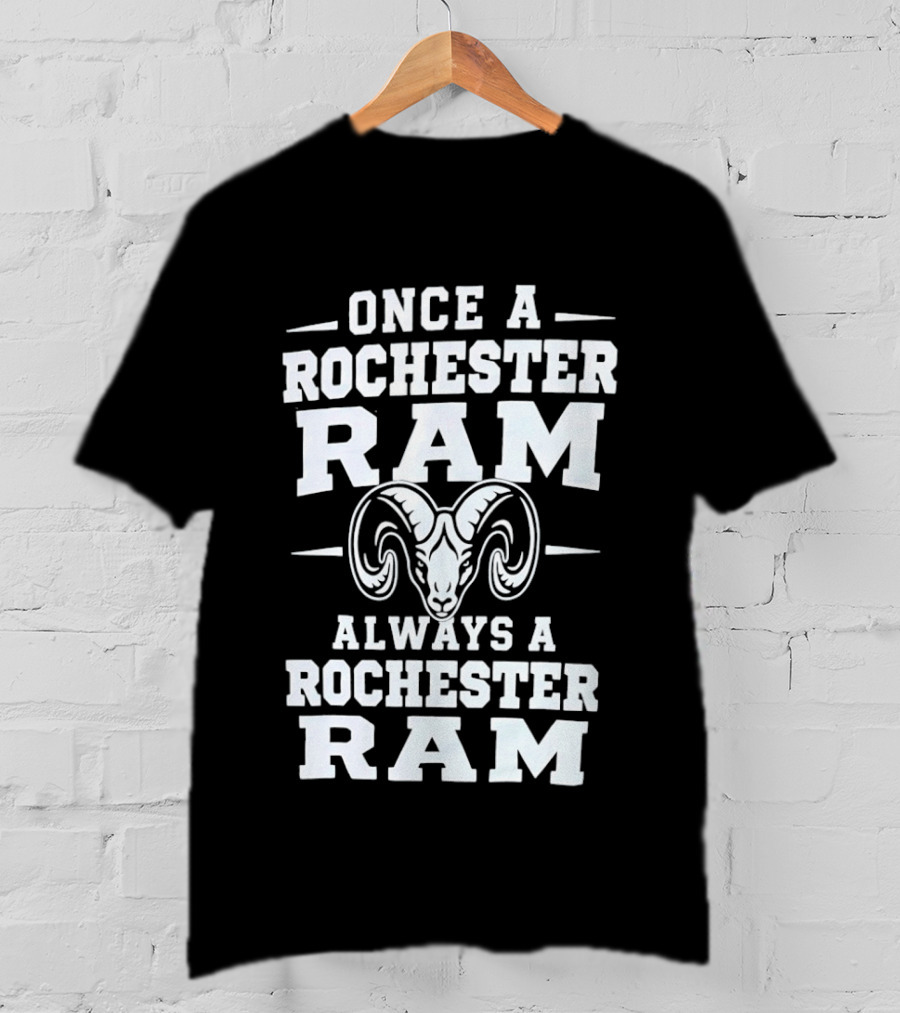 Once A Rochester Ram Always A Rochester Ram T-Shirt