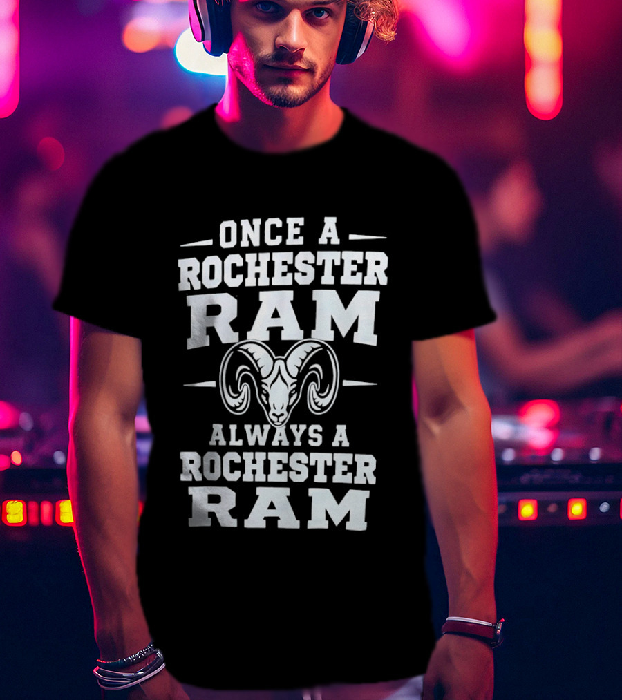 Once A Rochester Ram Always A Rochester Ram T-Shirt