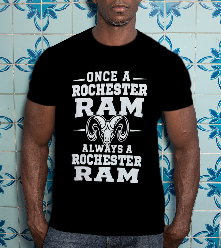 Once A Rochester Ram Always A Rochester Ram T-Shirt