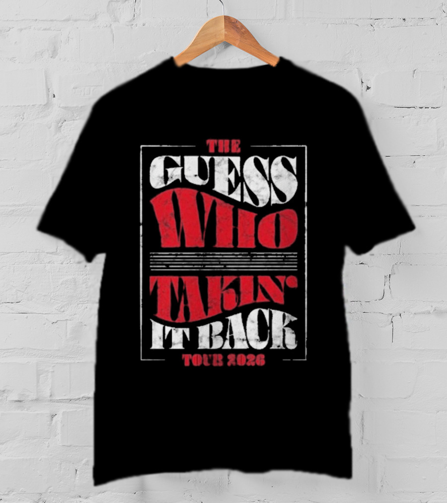 The Guess Who Takin' It Back Tour 2023 T-Shirt