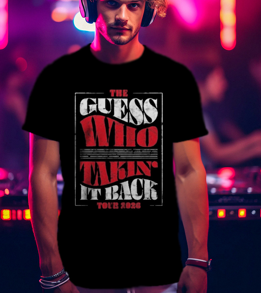 The Guess Who Takin' It Back Tour 2023 T-Shirt