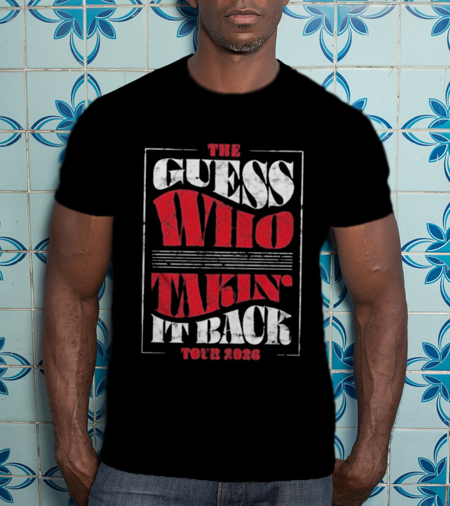 The Guess Who Takin' It Back Tour 2023 T-Shirt