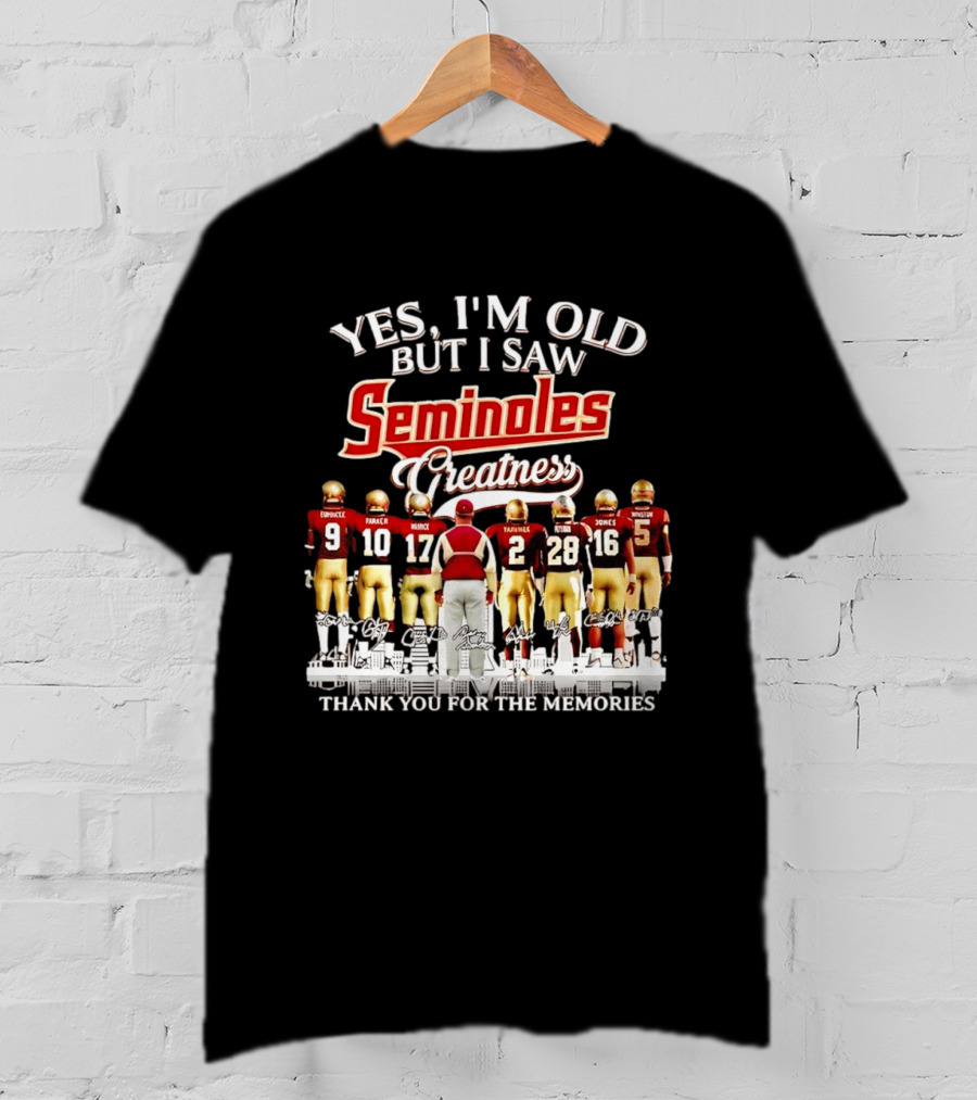 Yes I Am Old But I Saw Seminoles Greatness Thank You For The Memories T-Shirt