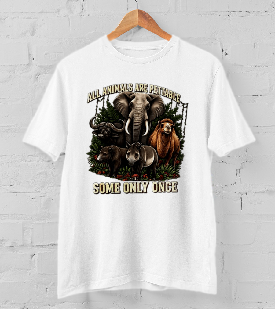 All Animals Are Pettable Some Only Once Elephant Buffalo Camel Tapir Jungle Foliage T-Shirt