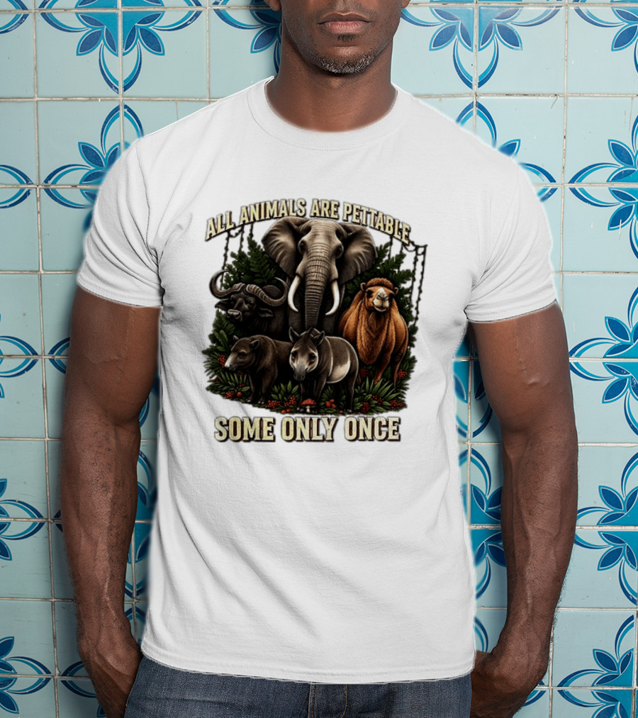All Animals Are Pettable Some Only Once Elephant Buffalo Camel Tapir Jungle Foliage T-Shirt