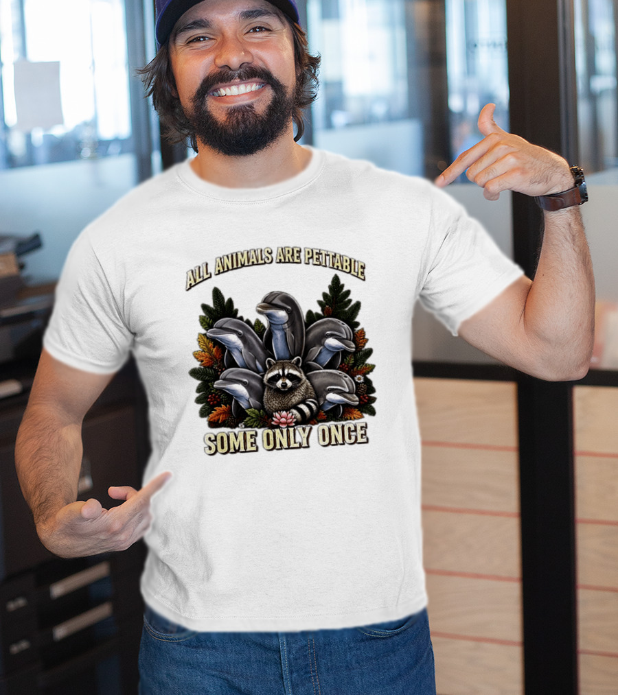 All Animals Are Pettable Some Only Once Raccoon Dolphins Autumn Foliage T-Shirt