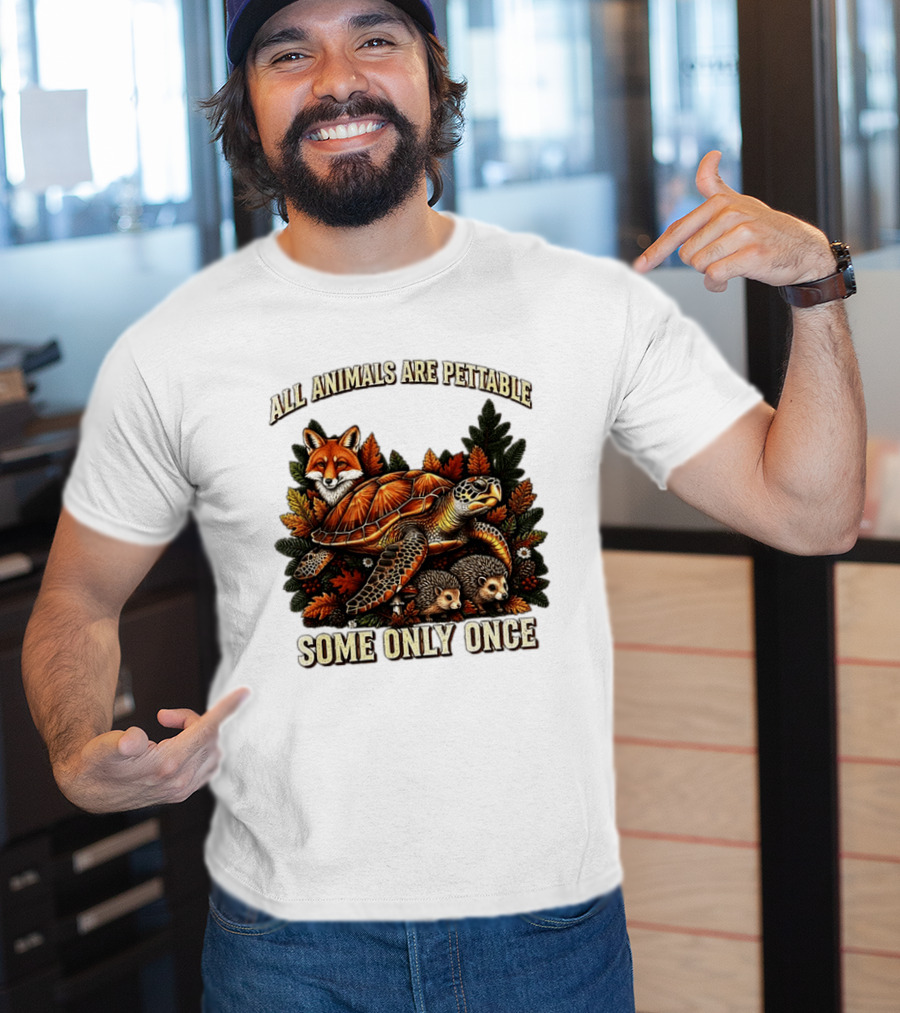 All Animals Are Pettable Some Only Once Fox Sea Turtle Hedgehogs Autumn Leaves T-Shirt
