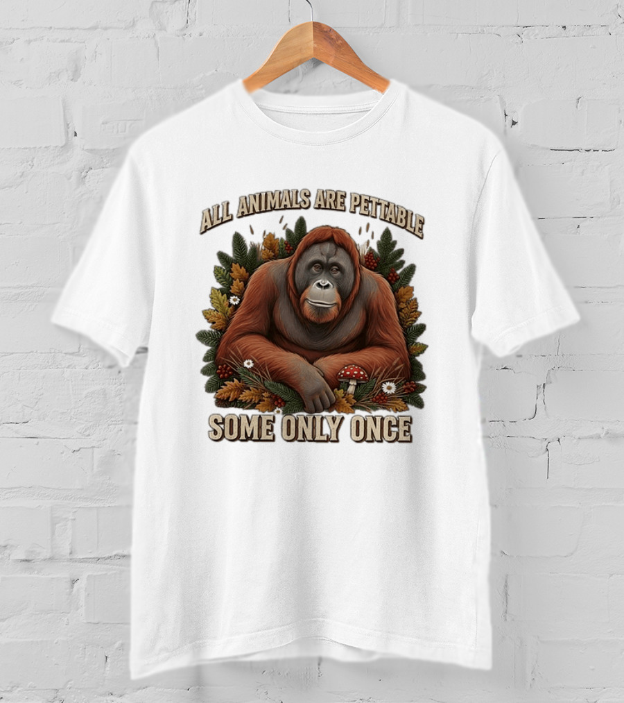 All Animals Are Pettable Some Only Once Orangutan Autumn Leaves Mushroom Berries T-Shirt