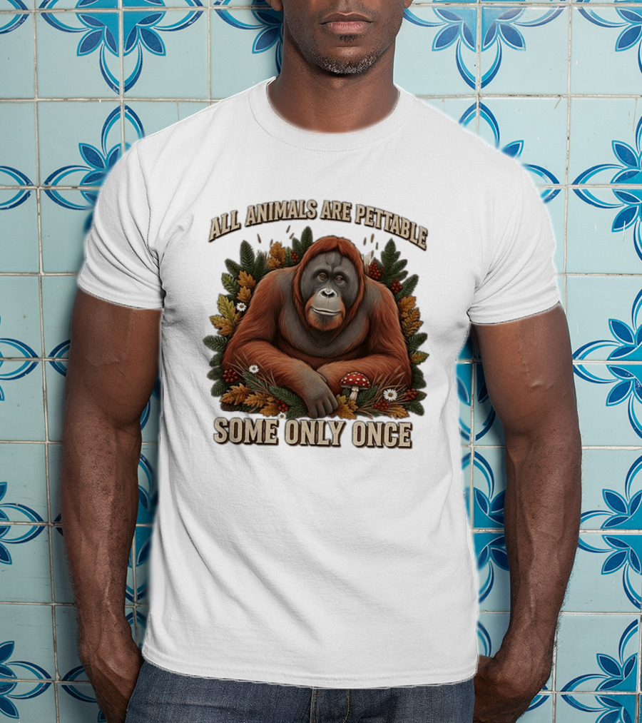 All Animals Are Pettable Some Only Once Orangutan Autumn Leaves Mushroom Berries T-Shirt