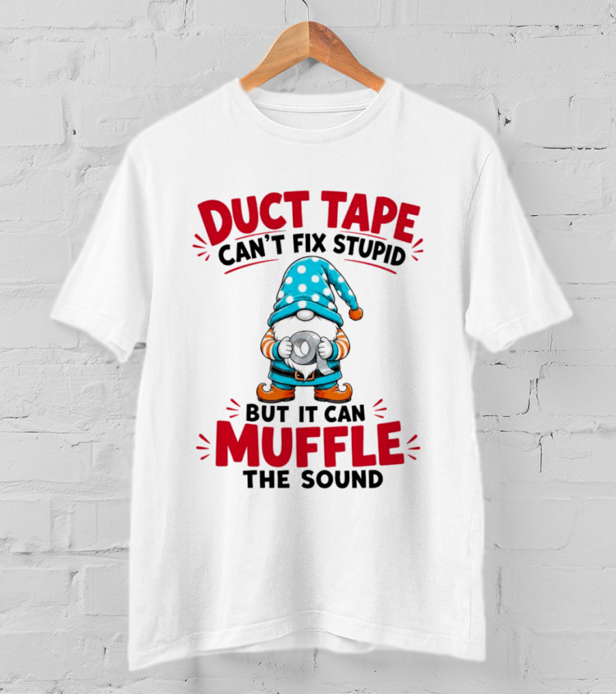 Gnome Duct Tape Can't Fix Stupid But It Can Muffle The Sound Pajama Hat T-Shirt