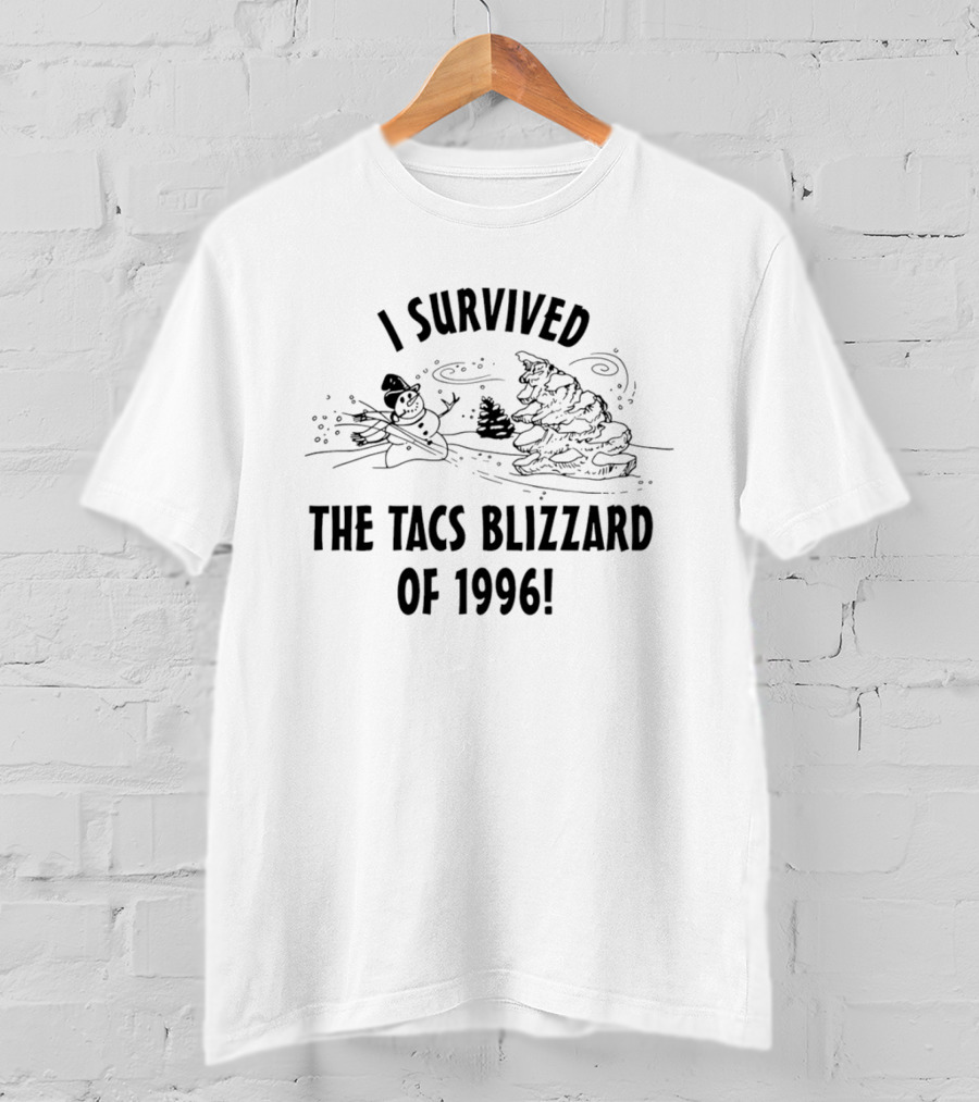 I Survived The Tacs Blizzard Of 1996 Snowman And Tree T-Shirt