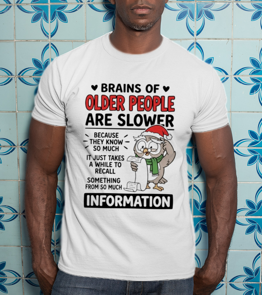 Brains Of Older People Are Slower Because They Know So Much Information Owl Reading T-Shirt