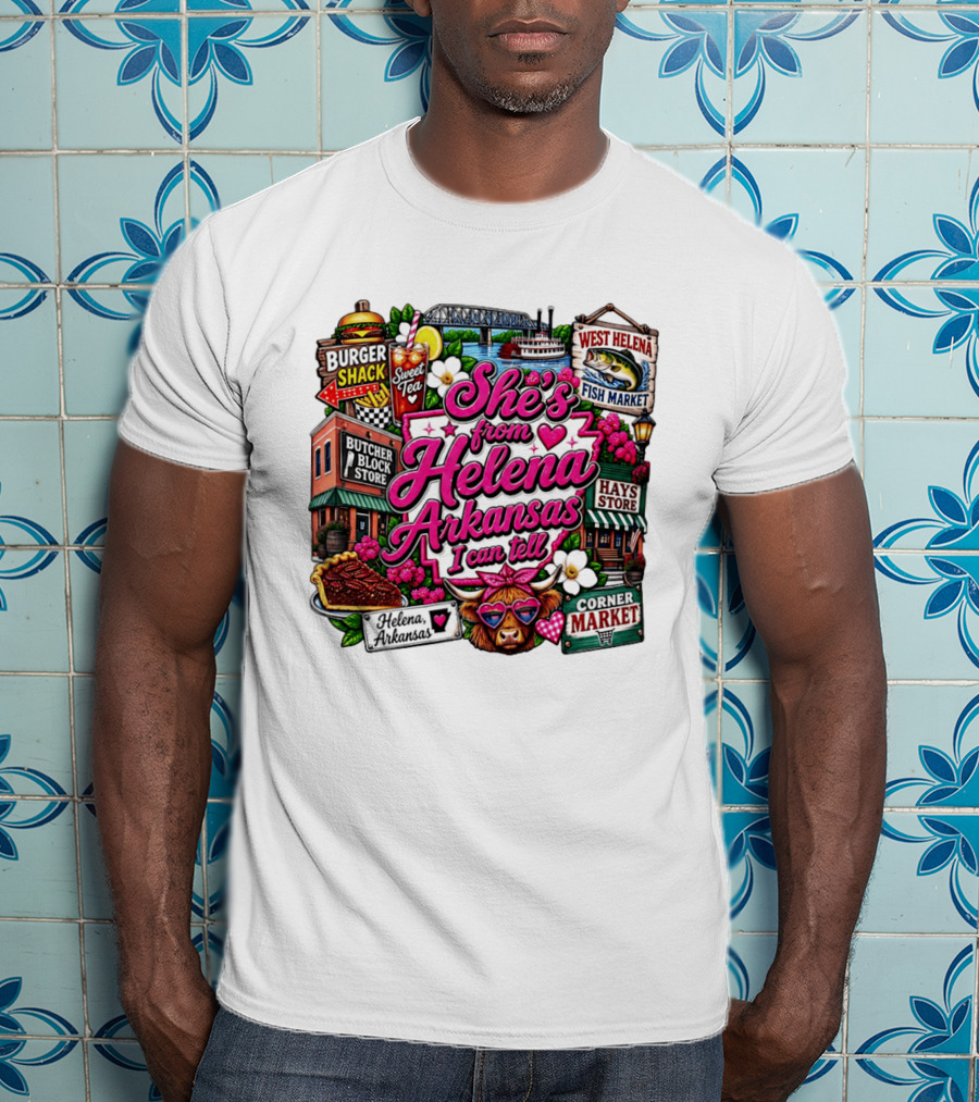 She's From Helena Arkansas I Can Tell Burger Shack Butcher Block Store Sweet Tea Fish Market Corner Market T-Shirt