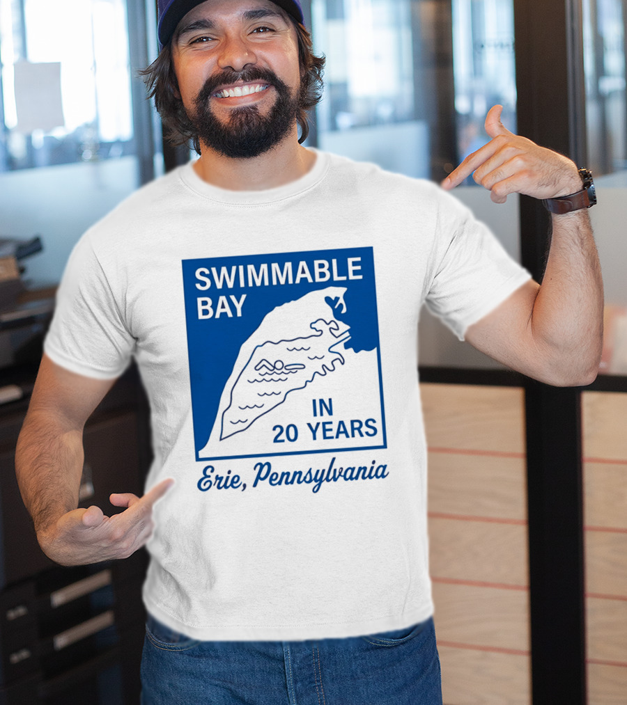 Swimmable Bay Erie Pennsylvania In 20 Years T-Shirt