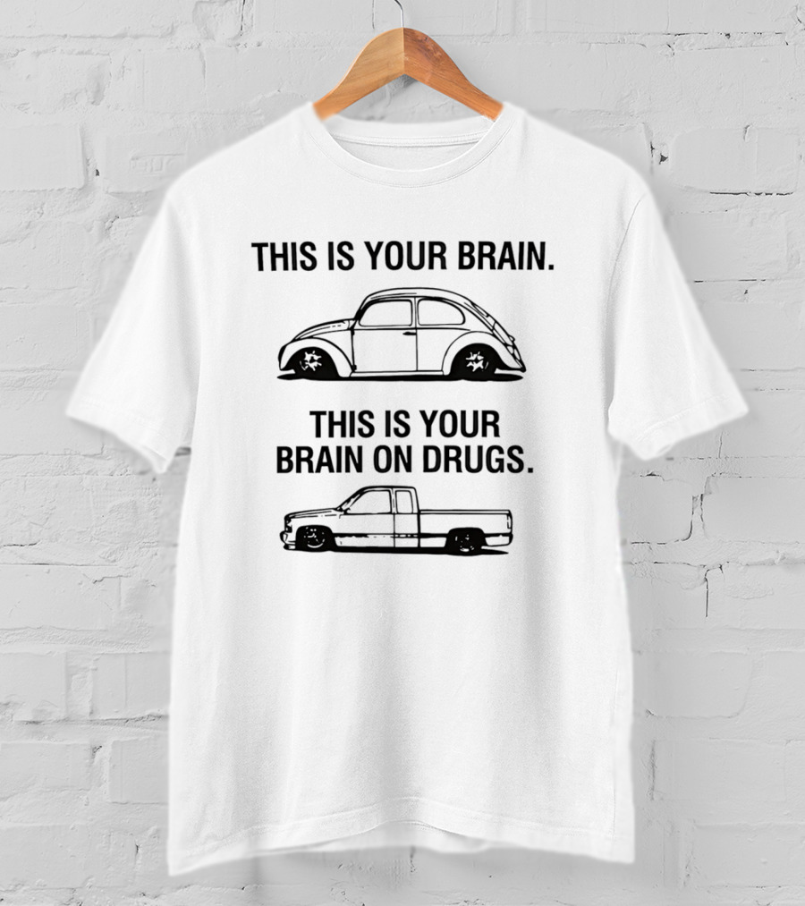 This Is Your Brain This Is Your Brain On Drugs Volkswagen Beetle Pickup Truck T-Shirt